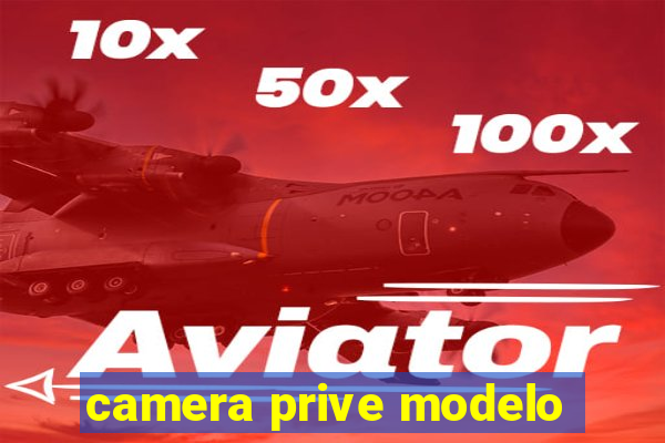 camera prive modelo